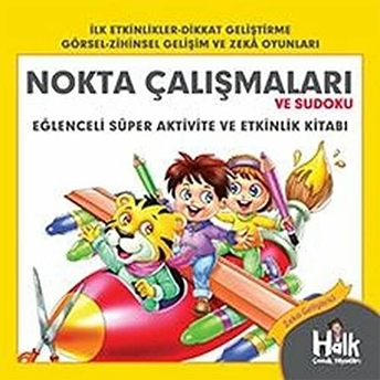 Nokta Çalışmaları Ve Sudoku - Eğlenceli Süper Aktivite Ve Etkinlik Kitabı Ferhat Çınar