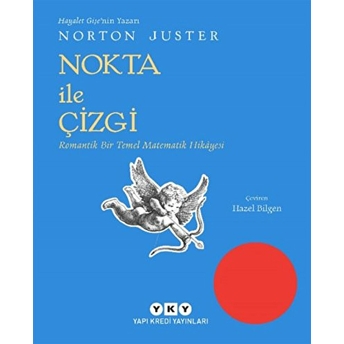 Nokta Ile Çizgi - Romantik Bir Temel Matematik Hikayesi Norton Juster