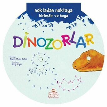 Noktadan Noktaya Birleştir Ve Boya Serisi - Dinozorlar Zeynep Ulviye Özkan