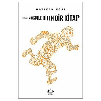 Noktalı Virgülle Biten Bir Kitap Batıkan Köse