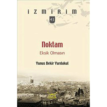 Noktam Eksik Olmasın / Izmirim - 41 Yunus Bekir Yurdakul