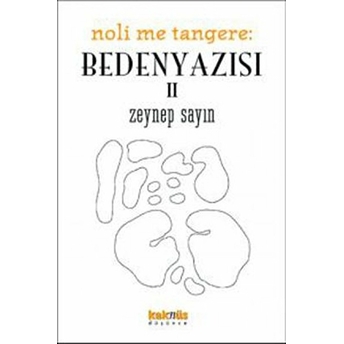 Noli Me Tangere: Beden Yazısı 2 Zeynep Sayın