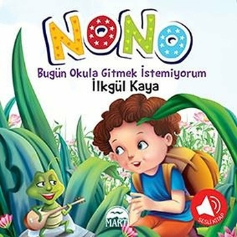 Nono 2 - Bugün Okula Gitmek Istemiyorum (Sesli Kitap) Ilkgül Kaya