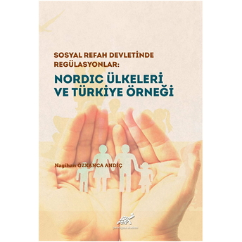 Nordic Ülkeleri Ve Türkiye Örneği Ciltli Nagihan Özkanca Andıç