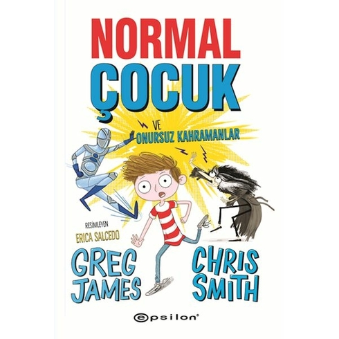 Normal Çocuk Ve Onursuz Kahramanlar Greg James, Chris Smith