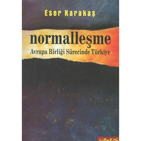 Normalleşme Avrupa Birliği Sürecinde Türkiye Eser Karakaş