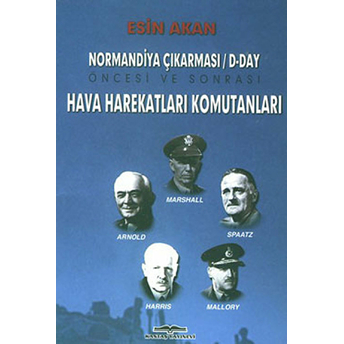 Normandiya Çıkarması / D-Day Öncesi Ve Sonrası Komutanları