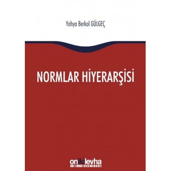 Normlar Hiyerarşisi Yahya Berkol Gülgeç