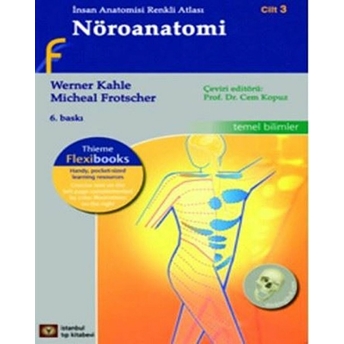 Nöroanatomi - Insan Anatomisi Renkli Atlası Cilt: 3 H. Fritsch