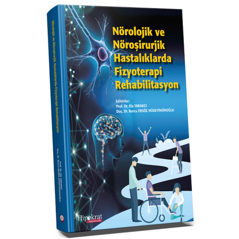 Nörolojik Ve Nöroşirurjik Hastalıklarda Fizyoterapi Rehabilitasyon Ela Tarakcı