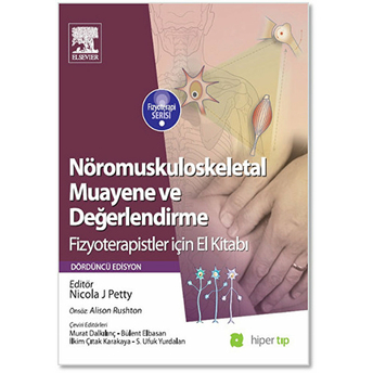 Nöromuskuloskeletal Muayene Ve Değerlendirme / Fizyoterapistler Için El Kitabı Nicola J. Petty