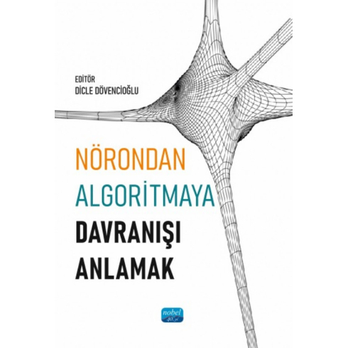 Nörondan Algoritmaya Davranışı Anlamak Dicle Dövencioğlu