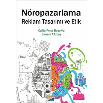 Nöropazarlama Reklam Tasarımı Ve Etik Çağla Pınar Bozoklu - Sanem Alkibay