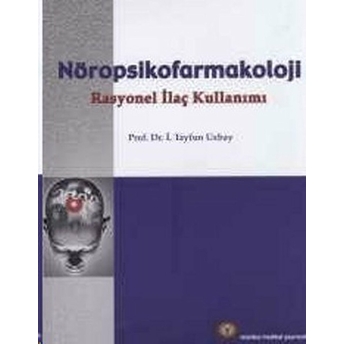 Nöropsikofarmakoloji I. Tayfun Uzbay