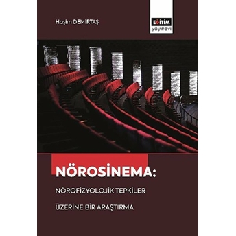 Nörosinema: Nörofizyolojik Tepkiler Üzerine Bir Araştırma Haşim Demirtaş