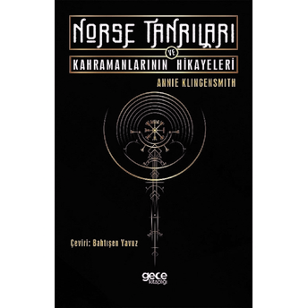 Norse Tanrıları Ve Kahramanlarının Hikayeleri - Annie Klingensmith