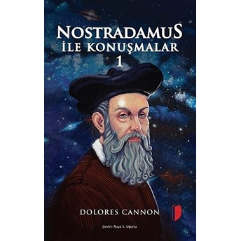 Nostradamus Ile Konuşmalar 1 - Dolores Cannon