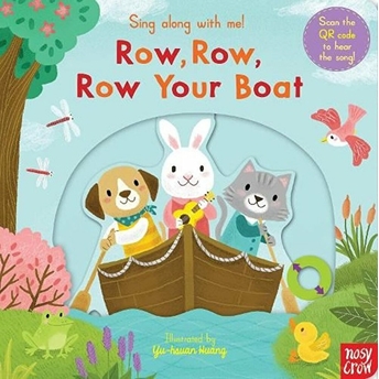 Nosy Crow Sing Along With Me! Row, Row, Row Your Boat