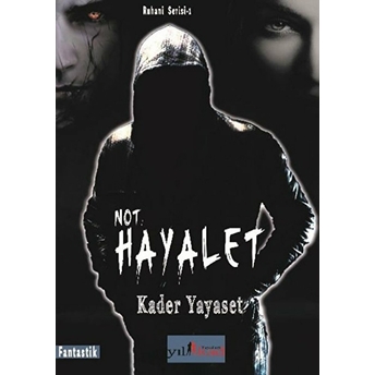 Not: Hayalet - Kader Yayaset