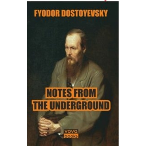 Notes From The Underground Fyodor Dostoyevsky