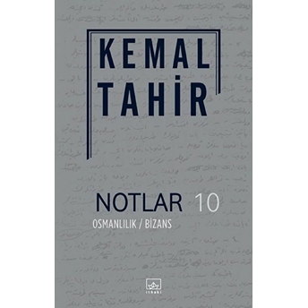 Notlar 10 - Osmanlılık / Bizans Kemal Tahir