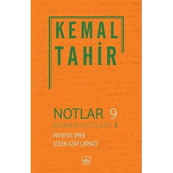 Notlar 9 - Roman Notları 3 Kemal Tahir