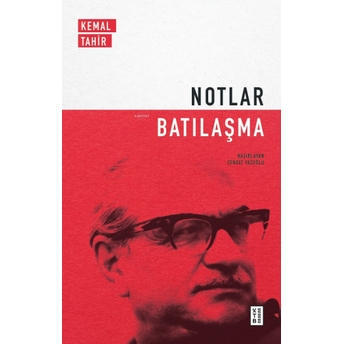 Notlar - Batılaşma Kemal Tahir