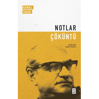 Notlar - Çöküntü Kemal Tahir