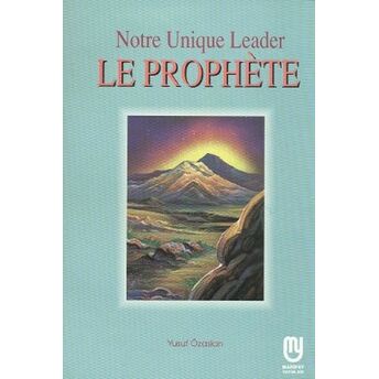 Notre Unique Leader Le Prophete Yusuf Özaslan