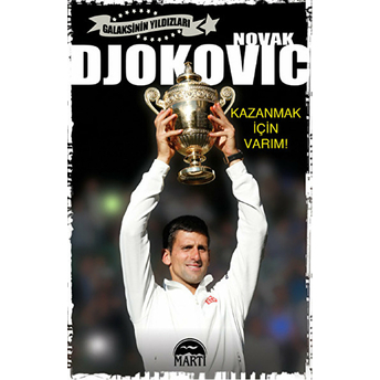 Novak Djokovic - Kazanmak Için Varım! Novak Djokovic