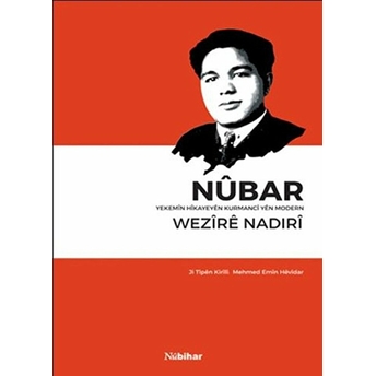 Nubar Yekemin Hikayeyen Kurmanci Yen Modern Wezire Nadiri Wezire Nadiri