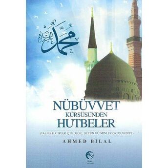 Nübüvvet Kürsüsünden Hutbeler Ahmed Bilal