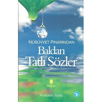 Nübüvvet Pınarından Baldan Tatlı Sözler Nureddin Yıldız