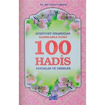 Nübüvvet Pınarından Kadınlarla Ilgili 100 Hadis Adil Hasan El-Hamed