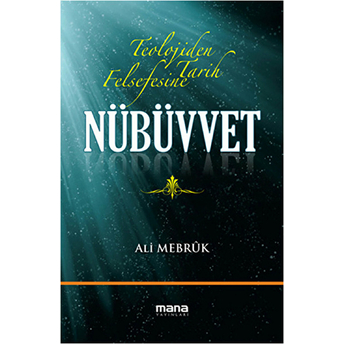 Nübüvvet; Teolojiden Tarih Felsefesineteolojiden Tarih Felsefesine Ali Mebrûk