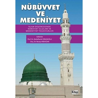 Nübüvvet Ve Medeniyet Abdulhamit Sinanoğlu, Recep Ardoğan