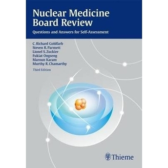 Nuclear Medicine Board Review C. Richard Goldfarb