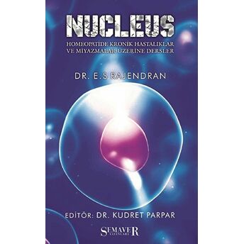 Nucleus - Homeopatide Kronik Hastalıklar Ve Miyazmalar Üzerine Dersler E. S Rajendran