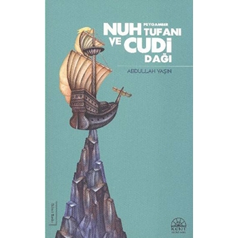 Nuh Peygamber Tufanı Ve Cudi Dağı