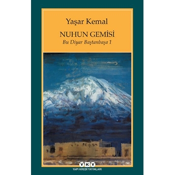 Nuhun Gemisi - Bu Diyar Baştanbaşa 1 Yaşar Kemal