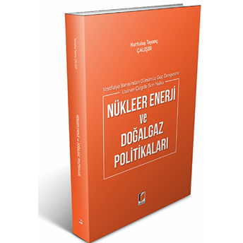 Nükleer Enerji Ve Doğalgaz Politikaları Kurtuluş Tayanç Çalışır