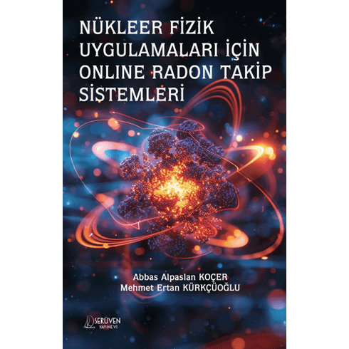 Nükleer Fizik Uygulamaları Için Onlıne Radon Takip Sistemleri Abbas Alpaslan Koçer