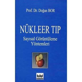 Nükleer Tıp, Sayısal Görüntüleme Yöntemleri Doğan Bor