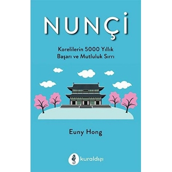 Nunçi - Korelilerin 500 Yıllık Başarı Ve Mutluluk Sırrı Euny Hong