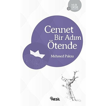 Nur Dede Anlatıyor 3 - Cennet Bir Adım Ötende Mehmed Paksu