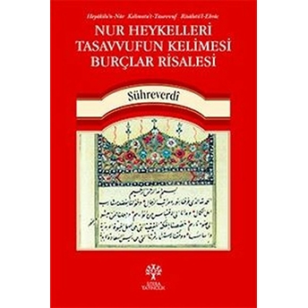 Nur Heykelleri Tasavvufun Kelimesi Burçlar Risalesi Sühreverdi