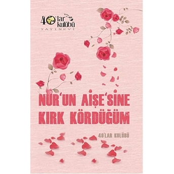 Nur’un Aişe’sine Kırk Kördüğüm-Kolektif