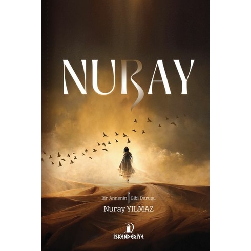 Nuray – Bir Annenin Elif Gibi Duruşu Nuray Yılmaz