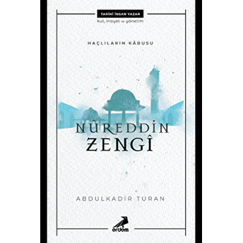 Nureddin Zengi - Haçlıların Kabusu Abdulkadir Turan