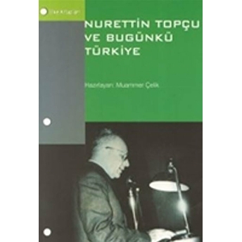 Nurettin Topçu Ve Bugünkü Türkiye Nurettin Topçu